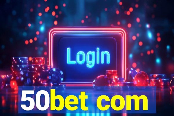 50bet com